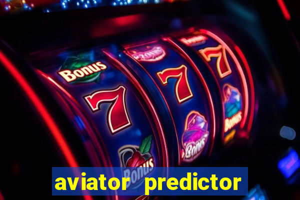 aviator predictor v4.0 activation code free